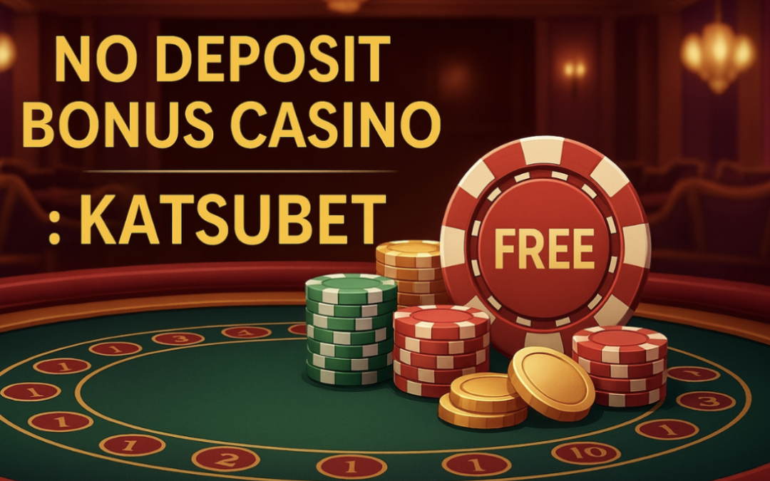 No Deposit Bonus Casino 2025 | Katsubet Real Money Casino Launches No Deposit Bonuses Promo Codes (Free Spins Awaits)