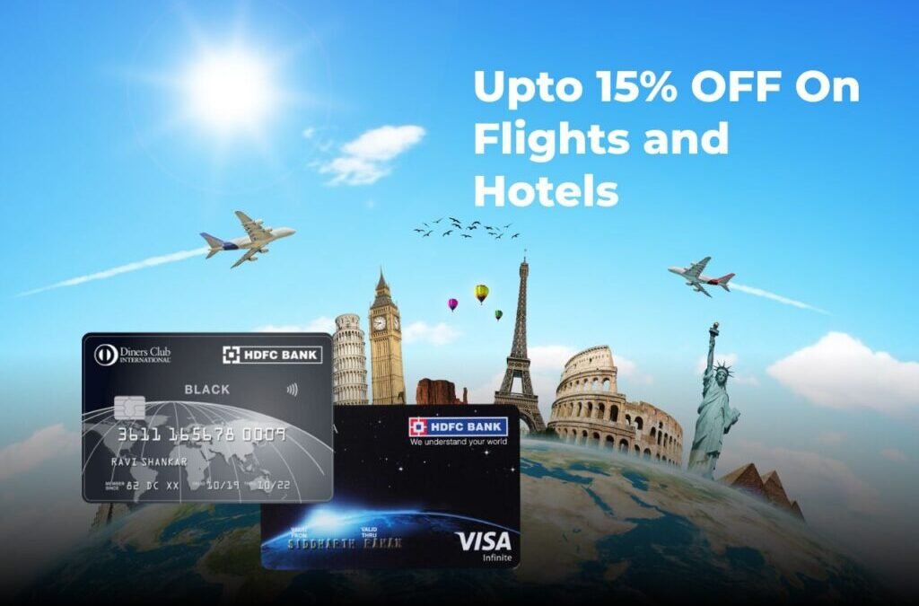 HDFC Infinia & Diners Credit Cards Are Giving Up to 15% Discounts on Flights and Hotels – Here’s What You Need to Know