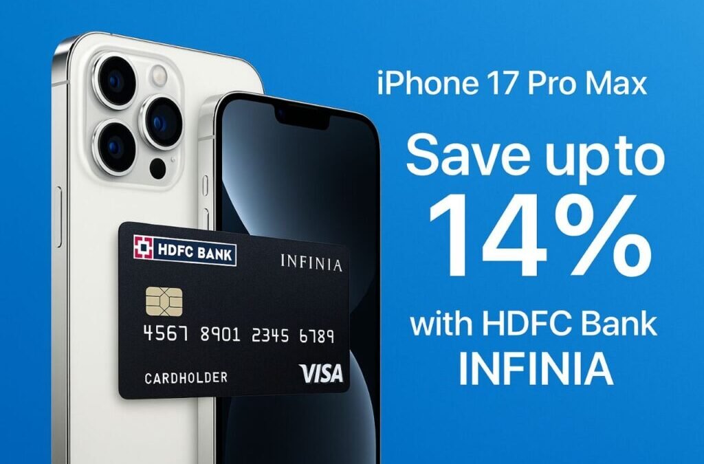 iPhone 17 Pro Max Discounts Upto 14% on HDFC Infinia Credit Card – Here Are the Details