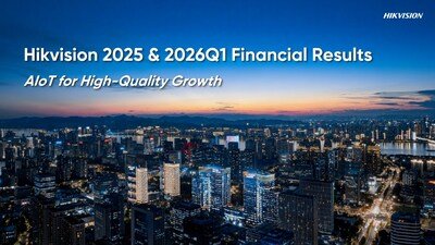 Hikvision releases 2025 full-year and 2026 first-quarter financial results